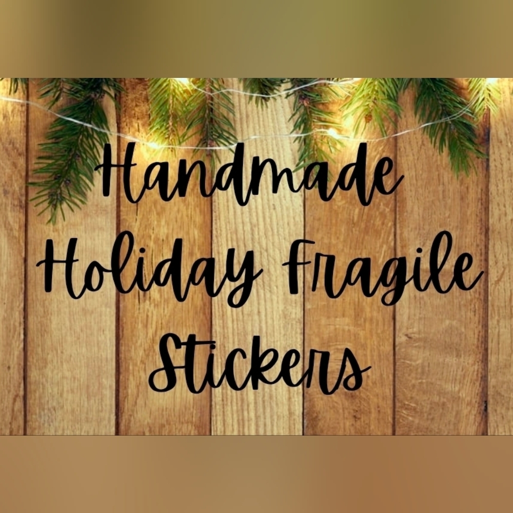 Holiday Fragile Stickers Handmade 50qty 2x3"